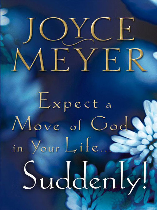 Title details for Expect a Move of God in Your Life... Suddenly! by Joyce Meyer - Available